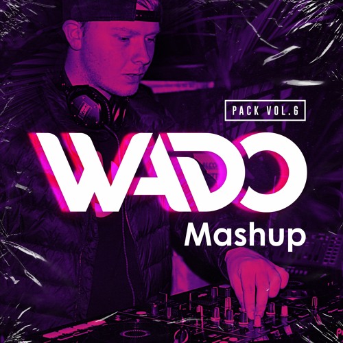 Wado's Mashup Pack Vol. 6 (Promo Mix)