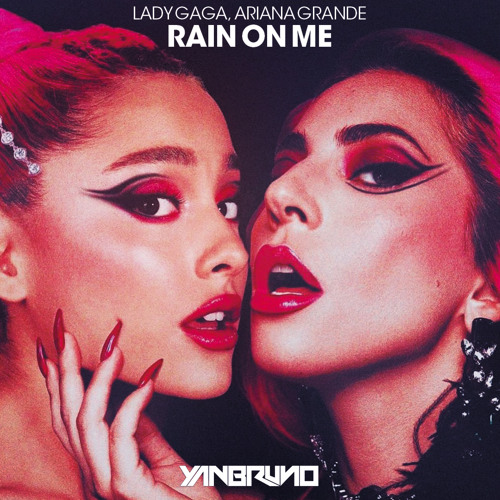 Lady Gaga Ariana Grande - Rain On Me (Yan Bruno Remix) FREE DOWNLOAD!!
