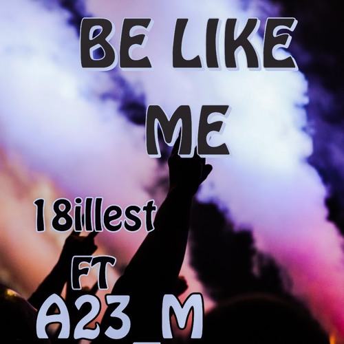 Be Like Me Explicit