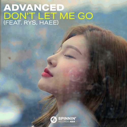 Advanced - Don't Let Me Go (feat. RYS Haee) OUT NOW