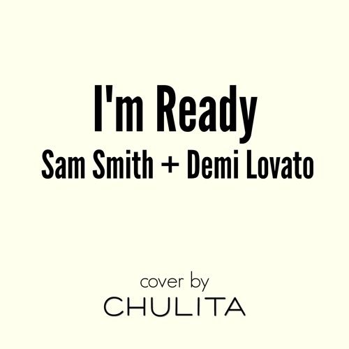 I'm Ready - Sam Smith Demi Lovato cover by Chulita