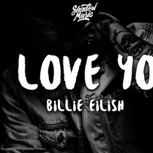 i love you (from Billie Eilish)