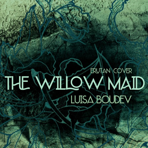 The Willow Maid (Erutan)