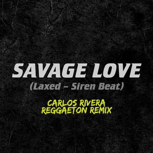 Jawsh 685 X Jason Derulo - Savage Love (Carlos Rivera Reggaeton Remix) FREE DOWNLOAD