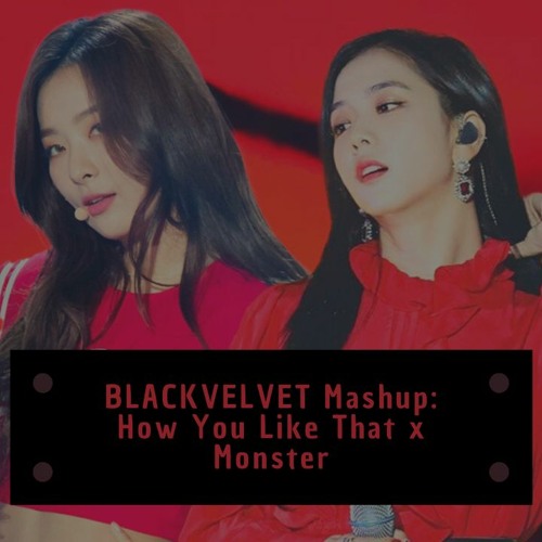 Red Velvet - IRENE & SEULGI BLACKPINK - 'How You Like That x Monster'