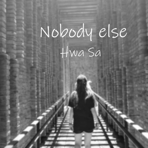 Nobody else - Hwa Sa (Cover by kea)