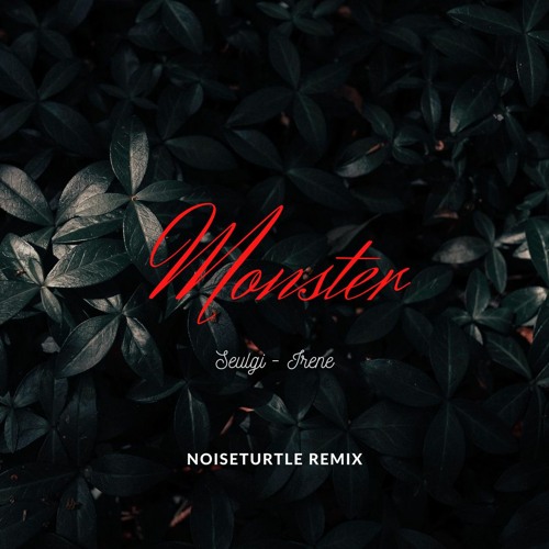 Red Velvet - IRENE & SEULGI 'Monster' (prds.turtle remix)