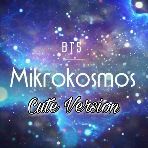 BTS - Mikrokosmos (Cute Version)
