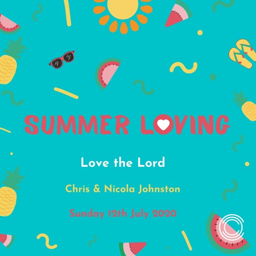 Summer Loving - Love the Lord