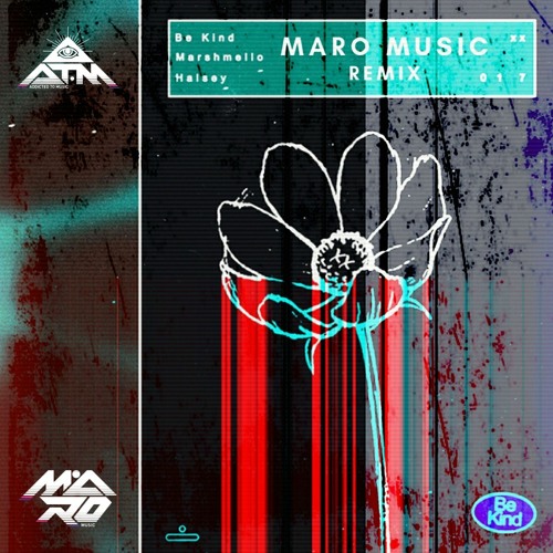 Marshmello & Halsey - Be Kind (Maro Music Remix)