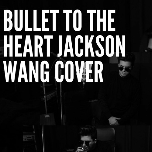 Bullet to the heart - Jackson Wang