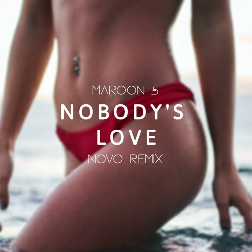 Maroon 5 - Nobody's Love (NOVO Remix)