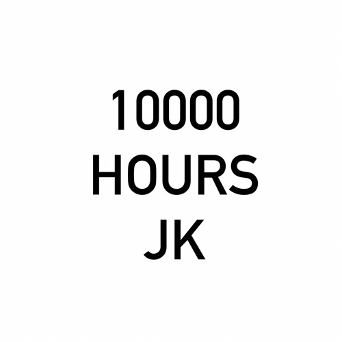 10000 hours JK