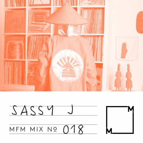 MFM Mix 018 Sassy J