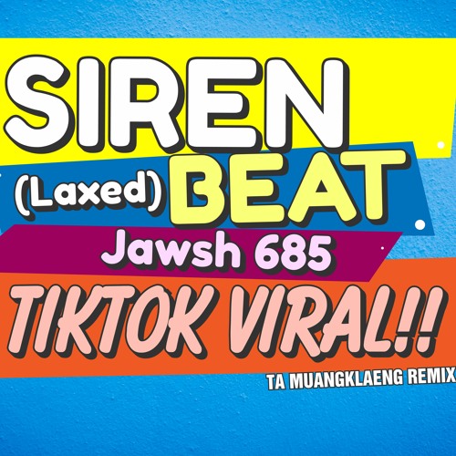 Jawsh 685 - Laxed SIREN BEAT BREAKBEAT ( Ta MuangKlaeng Remix )
