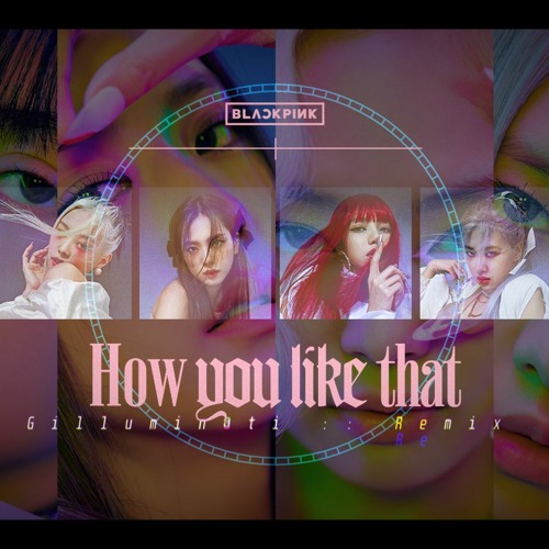 BLACKPINK - 'How You Like That' (HwG Dubstep Remix)