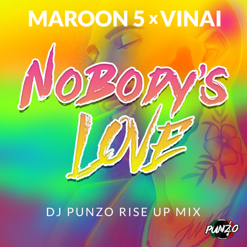 Maroon 5 x VINAI - Nobody's Love (DJ Punzo Rise Up Mix)