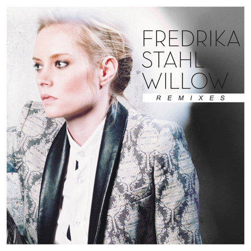 Willow (Joris Delacroix Remix) - Fredrika Stahl