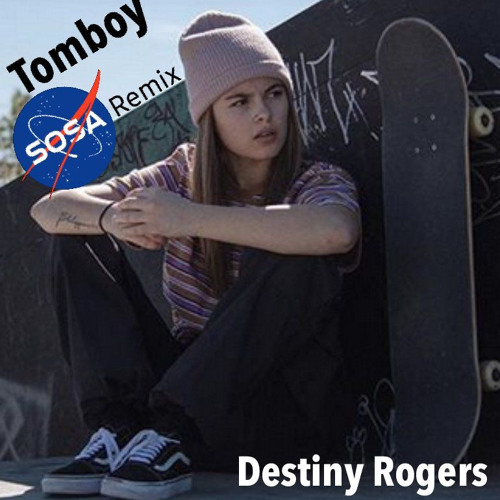 Destiny Rogers - Tomboy (S.O.S.A. Remix)