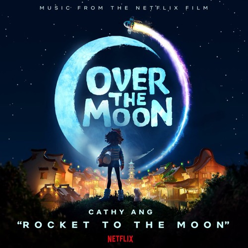 Rocket to the Moon (From the Netflix Film Over the Moon )