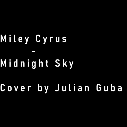 Miley Cyrus - Midnight Sky (Cover by Julian Guba)