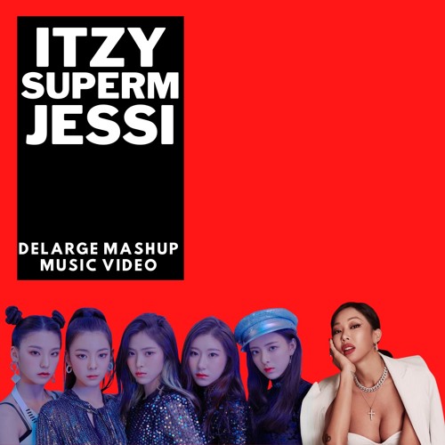 Itzy x Super M x Jessi - Not shy x 100 x Nunu Nana (Delarge Mashup) - Download link