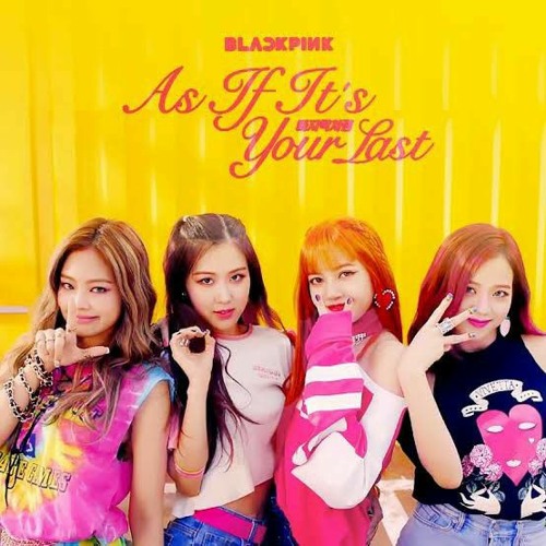 AS IF IT'S YOUR LAST Blackpink