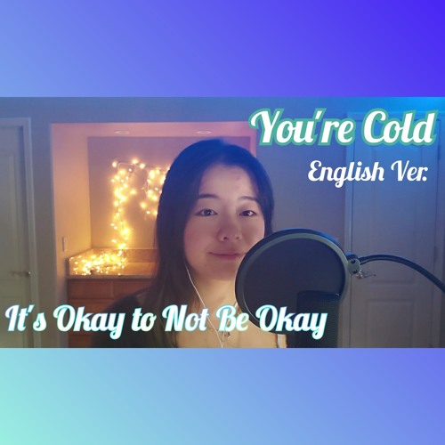 YOURE COLD (It's Okay To Not Be Okay OST) - Heize (헤이즈) English Cover Angel