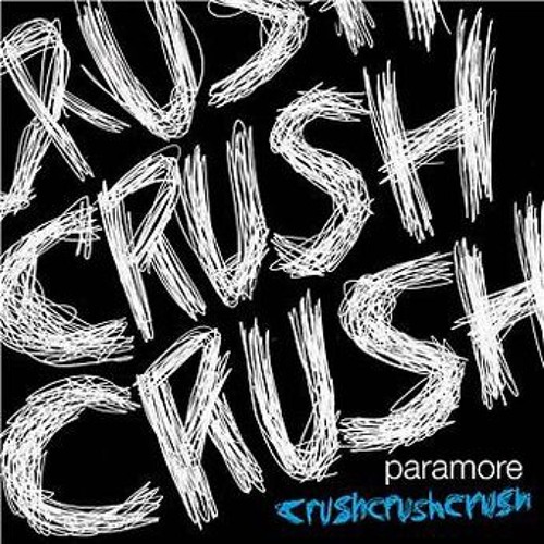 Crush crush crush - Paramore ( Only Mix )