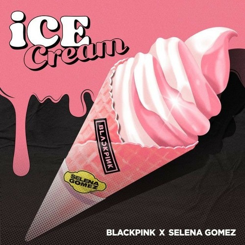 BLACKPINK WITH SELENA GOMEZ - ICE CREAM MALE VERSION