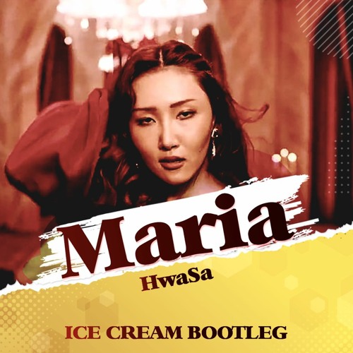 Hwasa(화사) - Maria(마리아) (ICE CREAM Bootleg)
