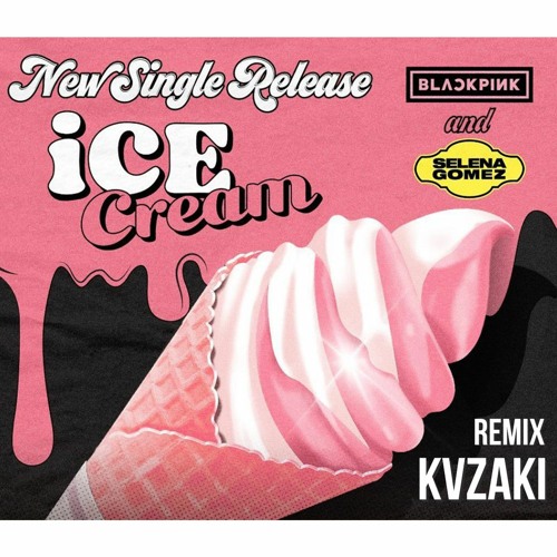 BLACKPINK - Ice Cream Feat. Selena Gomez (KuroZAKO Remix)