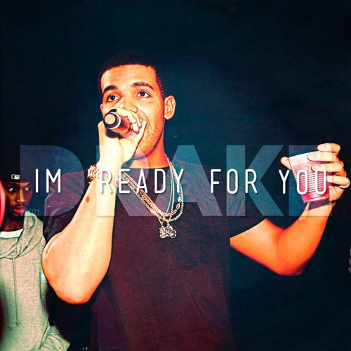 Drake - Im Ready For You