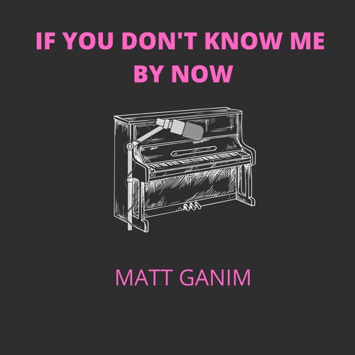 If You Don't Know Me By Now (Simply Red Cover) - Matt Ganim