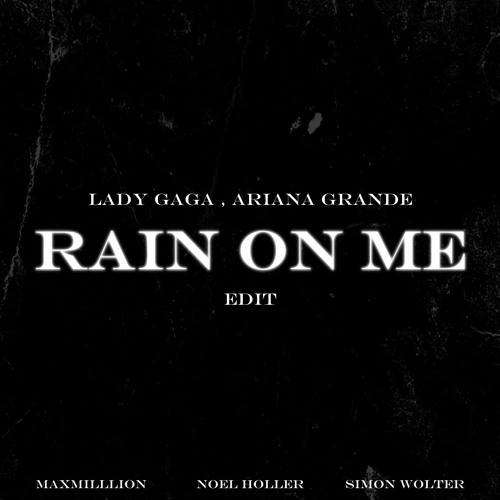 Lady Gaga & Ariana Grande - Rain On Me (Edit)