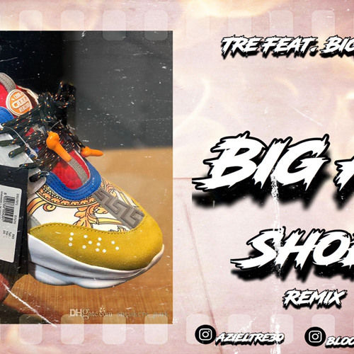 Tre - Big Ass Shoes Remix Feat. Big5 Xhukky
