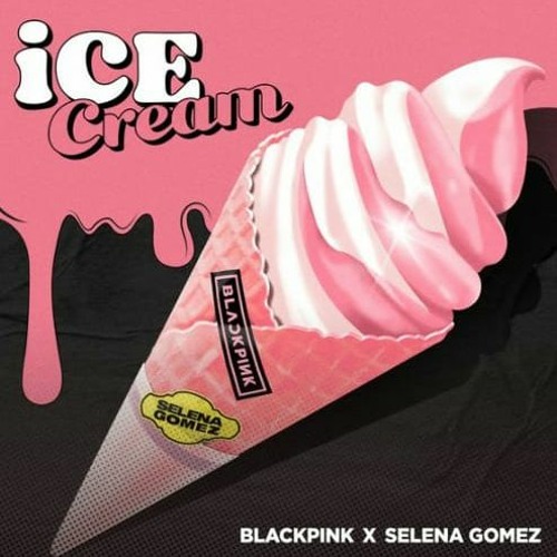 Ice Cream (First Tk Trap Edit) - Black Pink X Selena Gomez X H8adshot