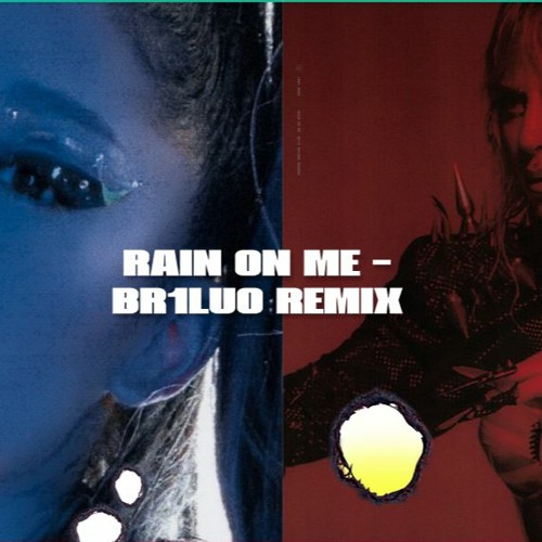Lady Gaga Ariana Grande - Rain On Me (Br1Lu0 remix)