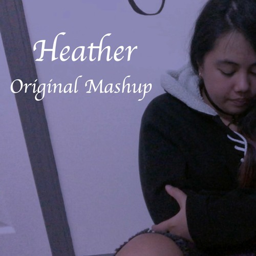 Heather - Conan Gray (Original Mashup)