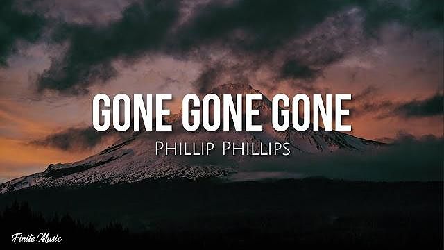 3afba673 Gone gone gone - Phillip Phillips