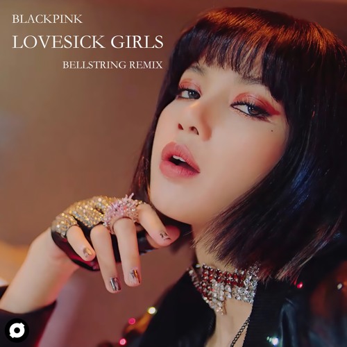BLACKPINK (블랙핑크) - Lovesick Girls (Bellstring Remix)