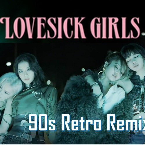 90s Remix - BLACKPINK Lovesick Girls Retro Cover (DJ LockStar) 블랙핑크 러브식걸 리믹스