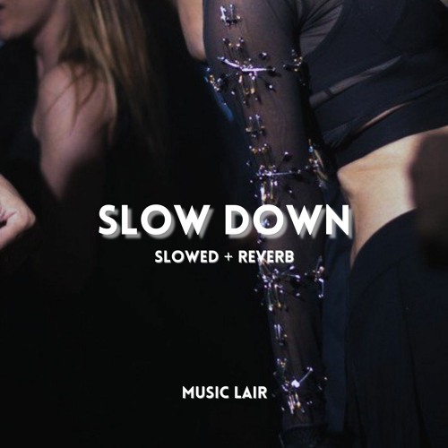 selena gomez - slow down (slowed)