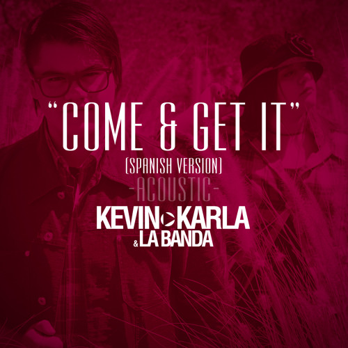 Come & Get It (spanish version) (Acoustic Version) - Kevin Karla & LaBanda