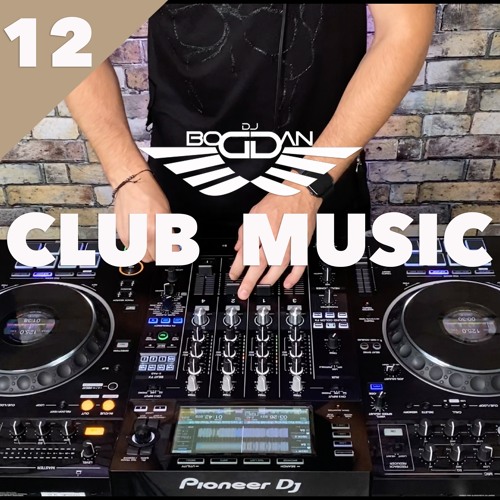 Club Music 2020 12 The Best Of Club Music 2020 By Dj Bogdan