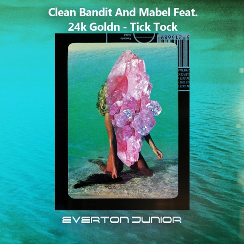 Clean Bandit And Mabel Feat. 24k Goldn - Tick Tock (Everton Junior Remix) Teaser