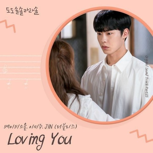 Baby Soul & Lee Mi Joo &Jin (Lovelyz) - Loving You OST Do Do Sol Sol La La Sol Part.3