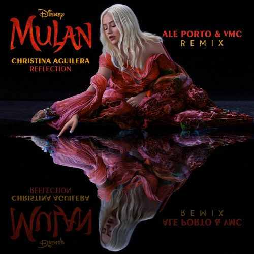 Christina Aguilera - Reflection (Mulan 2020)(Ale Porto & VMC Remix) FREE