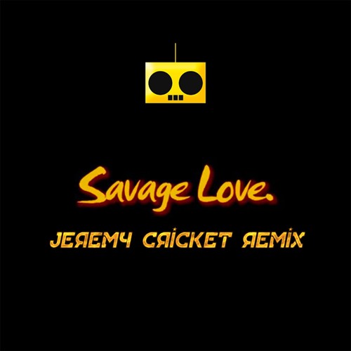 Savage Love - Jawsh 685 x Jason Derulo (Jérémy Cricket Remix)