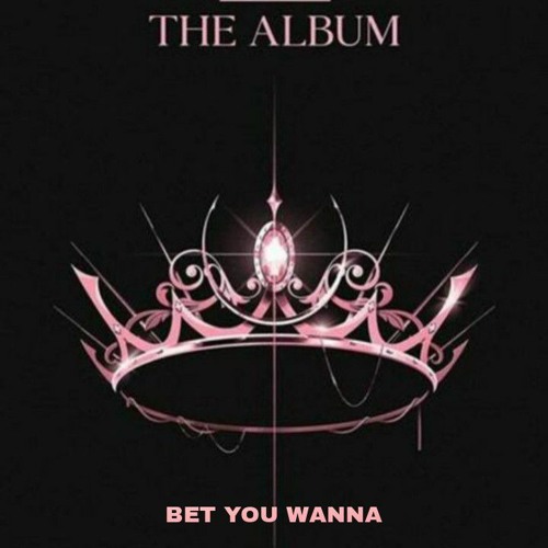 BET YOU WANNA cover ( originally from BLACKPINK and CARDI B)